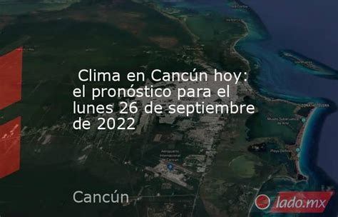 pronostico clima cancun